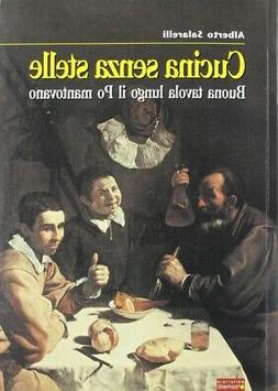 Cucina senza stelle. Buona tavola lungo il Po mantovano - 